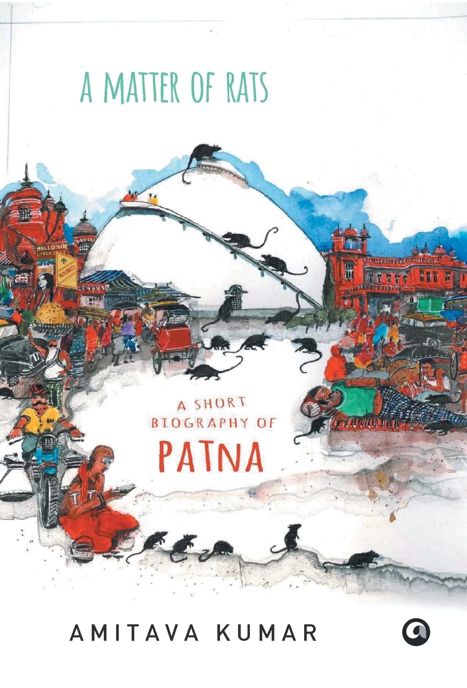 A Matter Of Rats: A Short Biography Of Patna