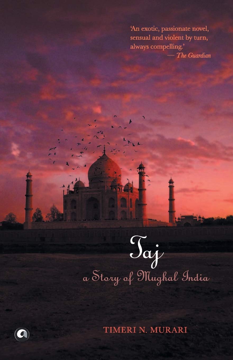 Taj: A Story Of Mughal India