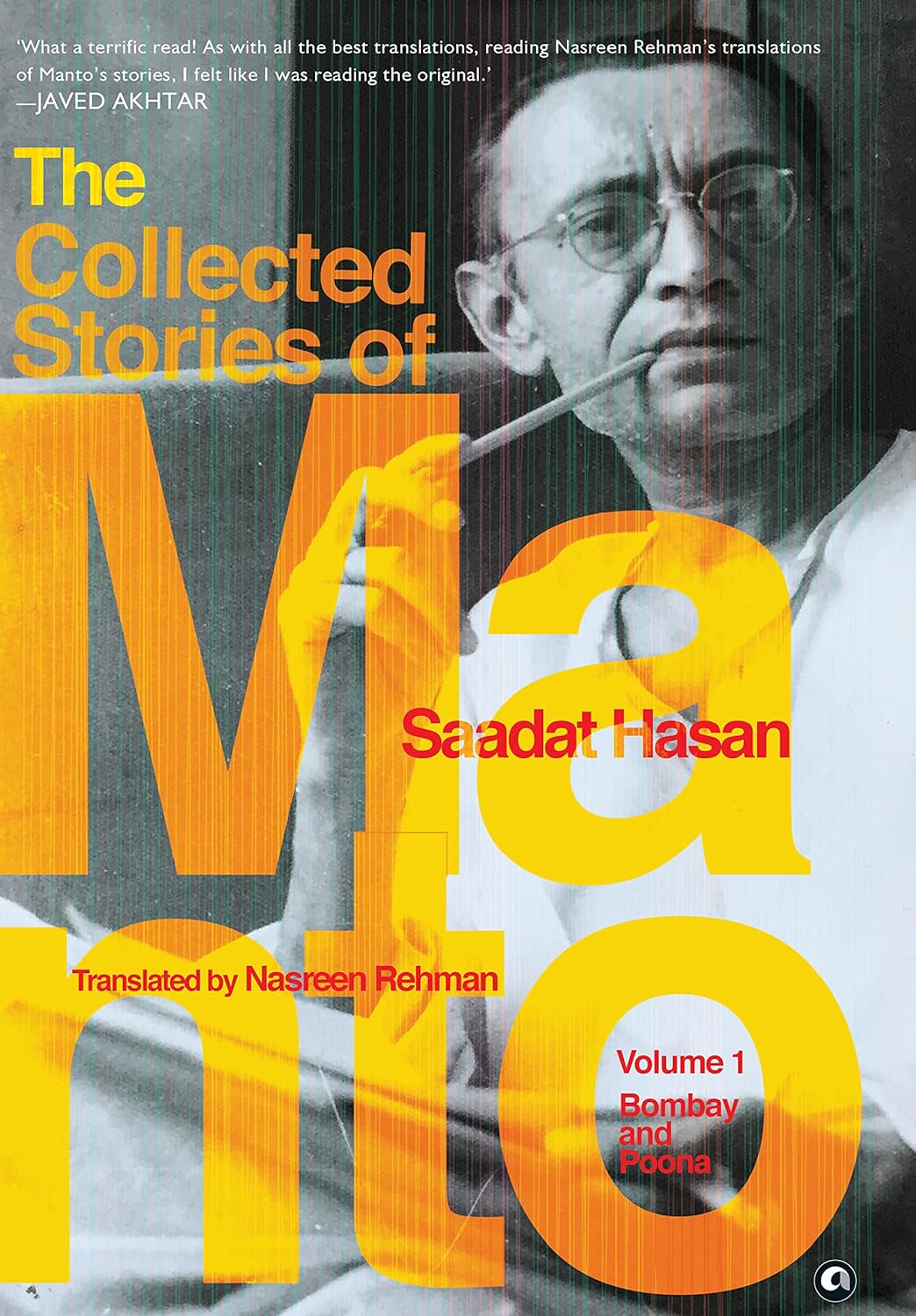 The Collected Stories Of Saadat Hasan Manto: Volume 1: Poona And Bombay