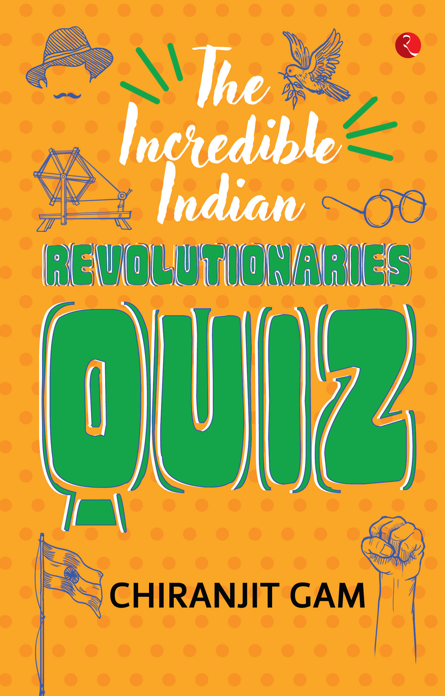 The Incredible Indian Revolutionaries Quiz