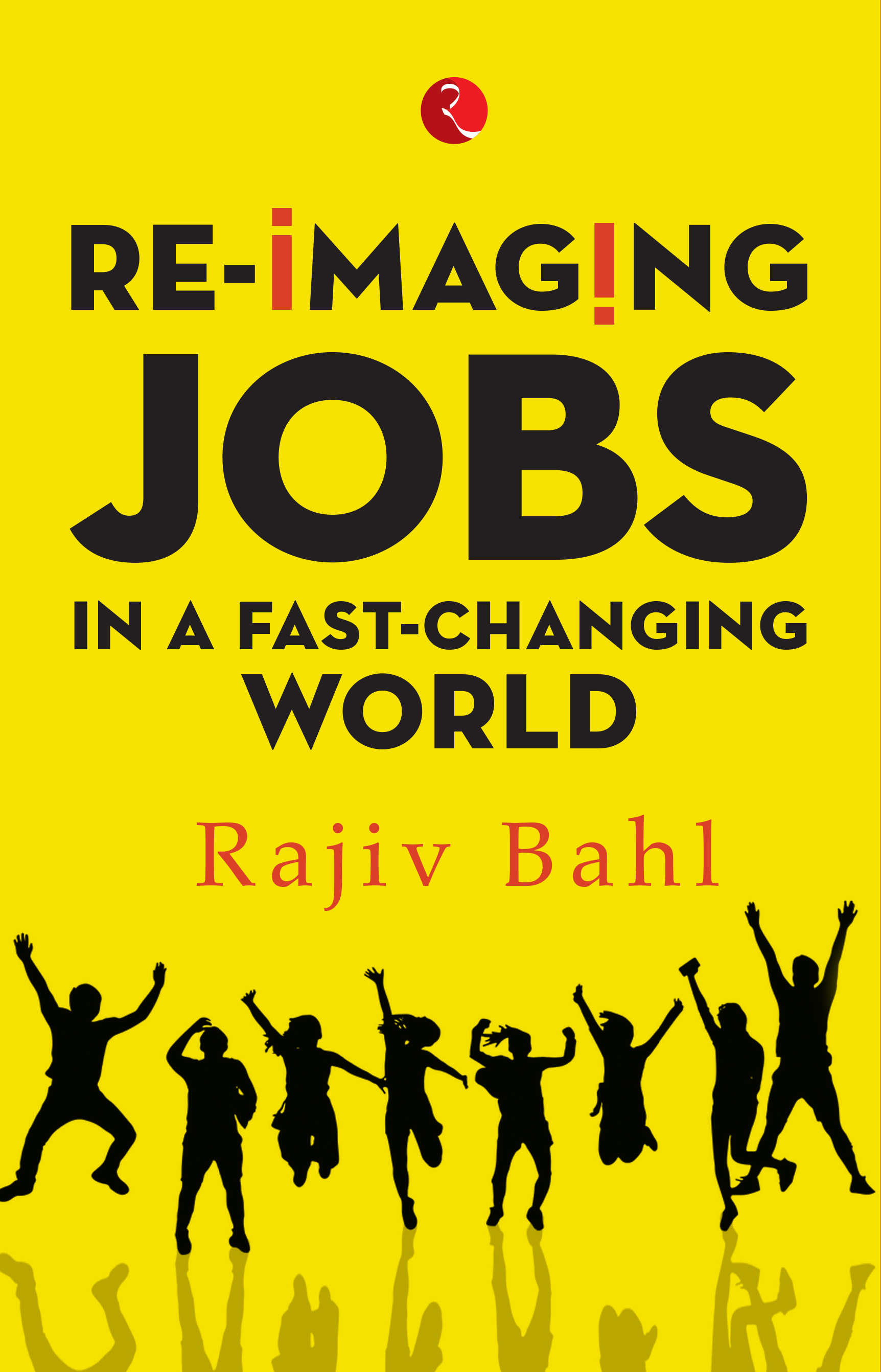 Re - Imaging Jobs In A Fast-Changing World