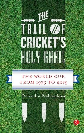 The Trail Of Cricket’s Holy Grail: The World Cup, From 1975 To 2019